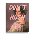 Don't Rush Me Pop-Art-Bild