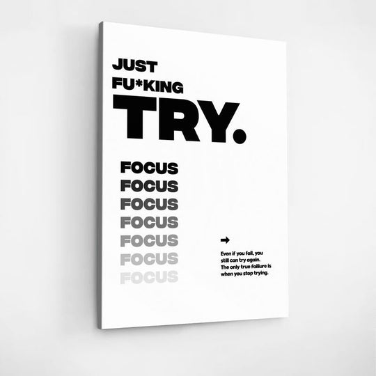 Stylish motivational wall art with the quote “JUST F*CKING TRY” and repeated FOCUS typography, premium motivational wall art by Mindset Walls.