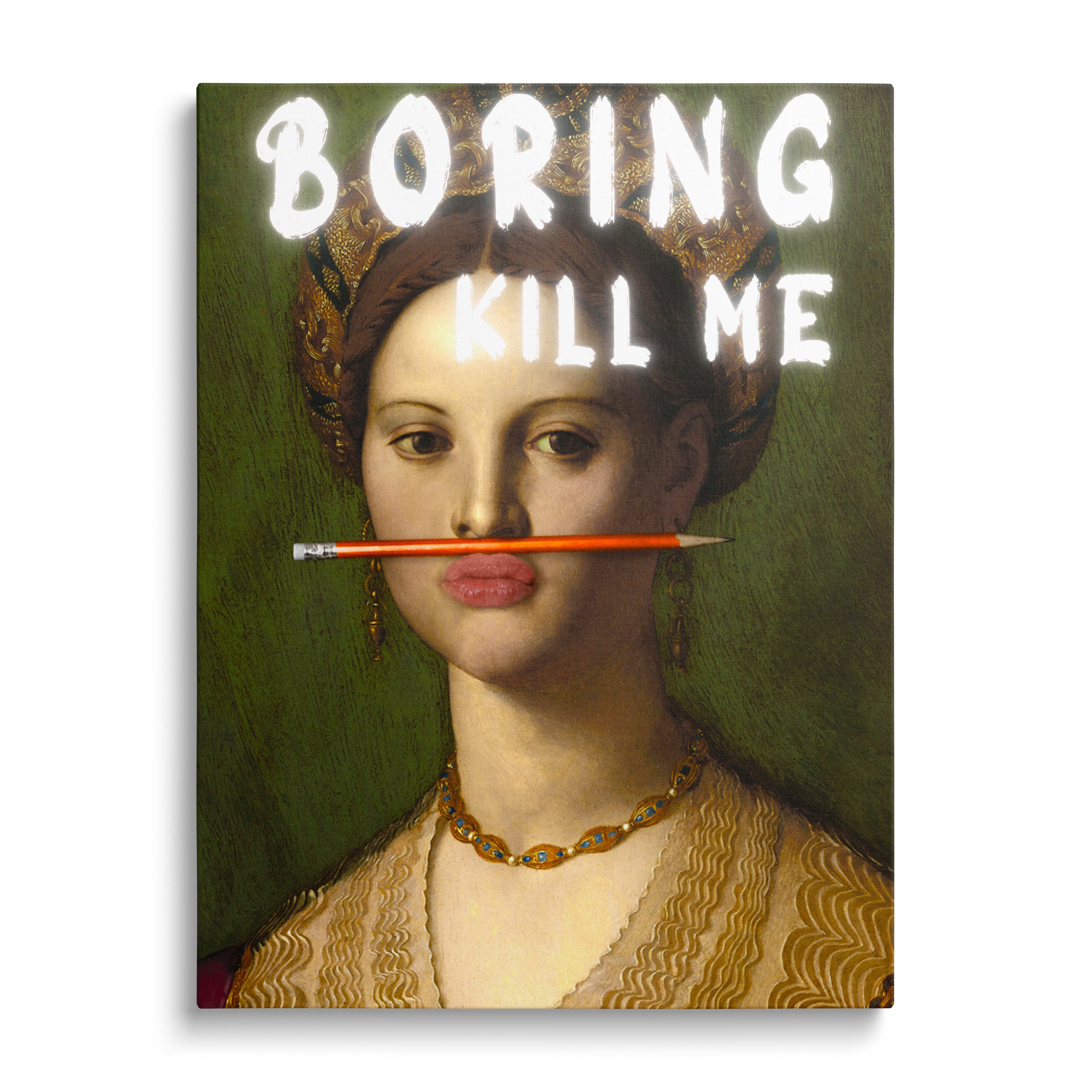 Pop art canvas print with the graffiti quote BORING KILL ME and a Renaissance portrait with a pencil mustache