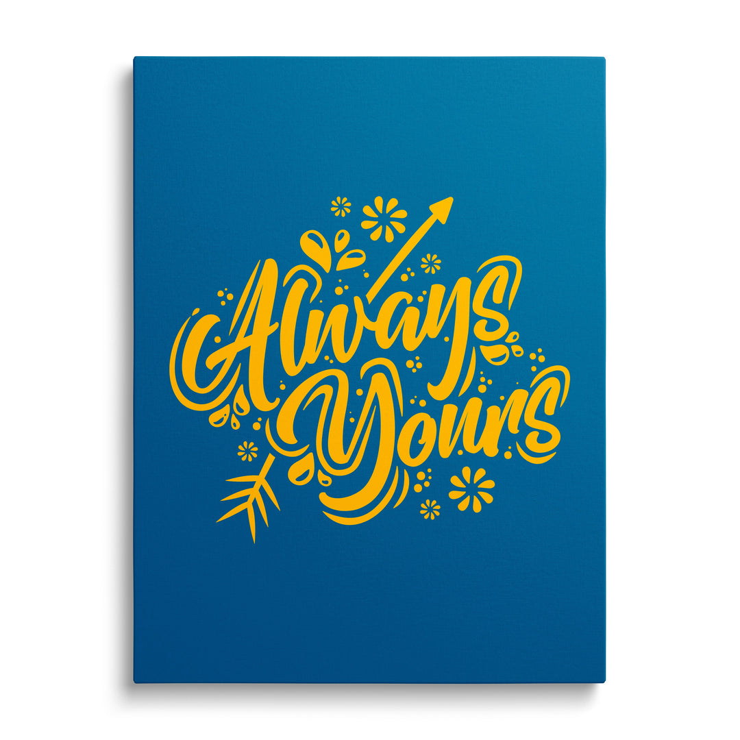 Motivational canvas print “Always Yours” with yellow lettering, floral ornaments and an arrow, front view