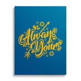 Motivational canvas print “Always Yours” with yellow lettering, floral ornaments and an arrow, front view