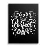 Motivational canvas print “Today is the Perfect Day” with white lettering in a minimalist design, front view