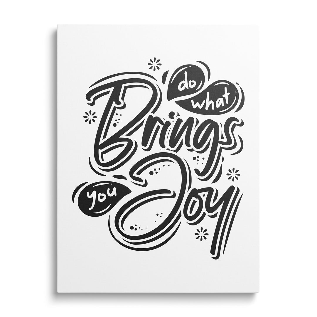 Modern motivational canvas print with the black-and-white handwritten quote “Do what brings you joy”, front view