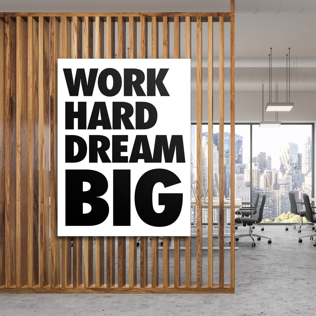 WORK HARD DREAM BIG motivational wall art in a modern office with a wooden interior