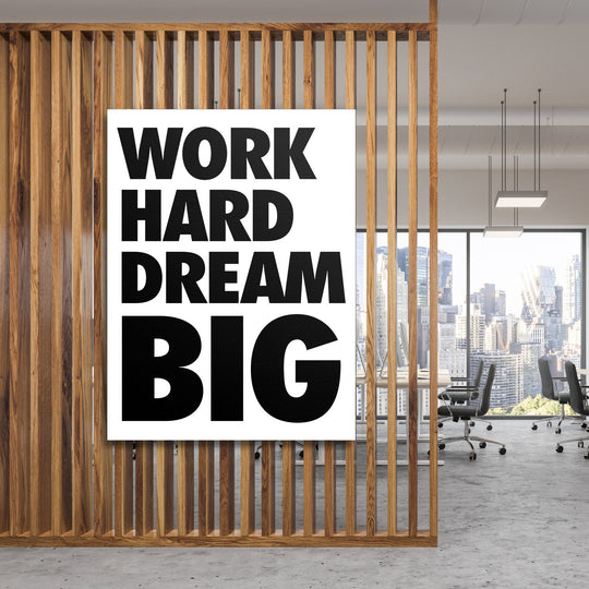 WORK HARD DREAM BIG motivational wall art in a modern office with a wooden interior