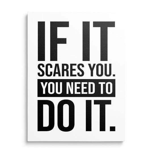 Motivational canvas print with the black minimalist quote “If it scares you, you need to do it”