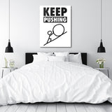 KEEP PUSHING minimalist motivational wall art above a bed in a white bedroom