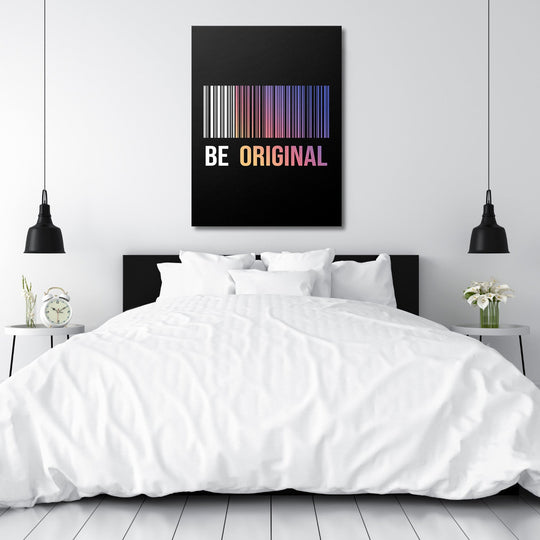 Motivational canvas print with a barcode and “Be Original” quote above a bed in a minimalist bedroom