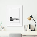 Motivational poster with quote: Do Something Epic