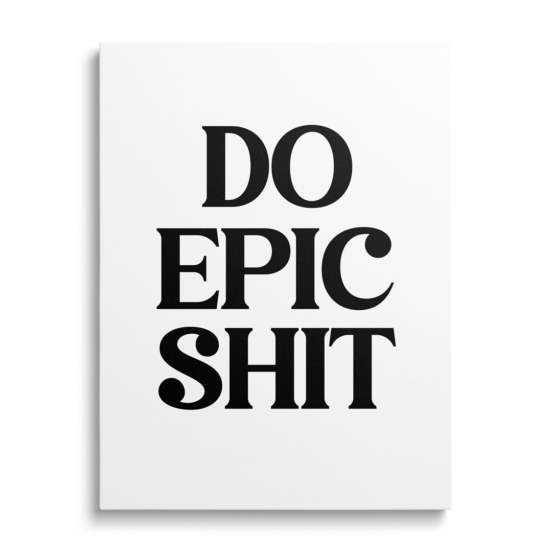 Motivational wall art with black “Do Epic Shit” typography.