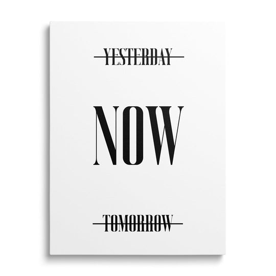 Positive motivational wall art with the motto YESTERDAY, NOW, TOMORROW.